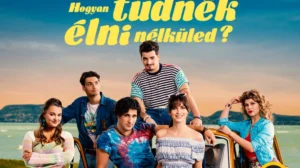 Hogyan tudnék élni nélküled? | Kertmozi – AMFI Alsóörs