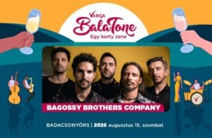 Bagossy Brothers Company koncert – Badacsonyörs